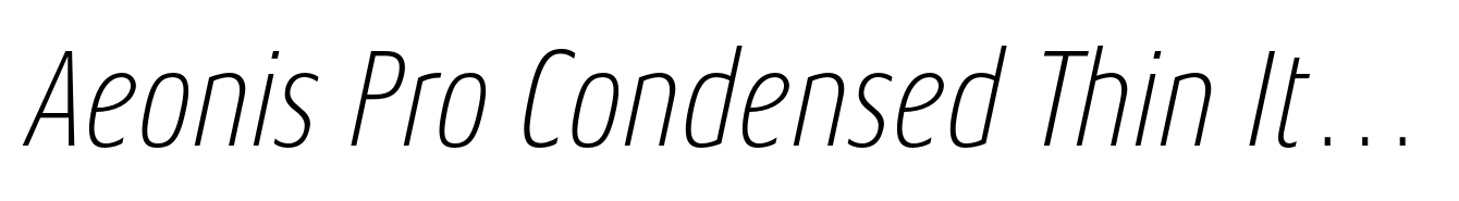 Aeonis Pro Condensed Thin Italic